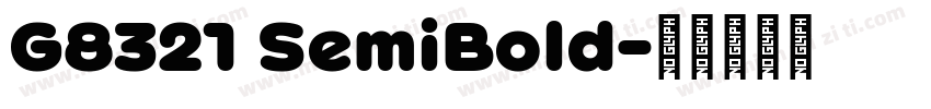 G8321 SemiBold字体转换
